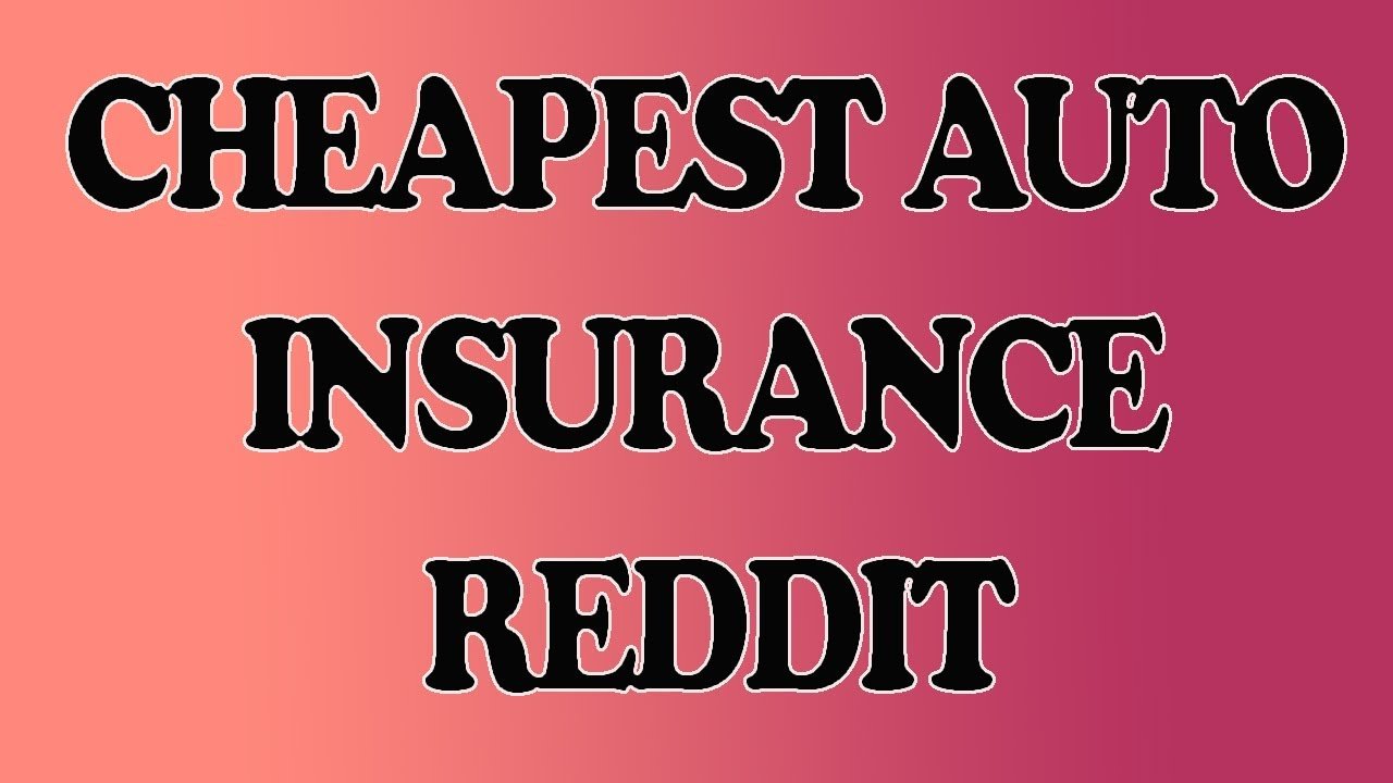 Cheapest Auto Insurance Reddit