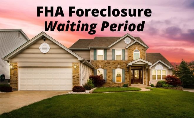 FHA Loan Foreclosure Waiting Period