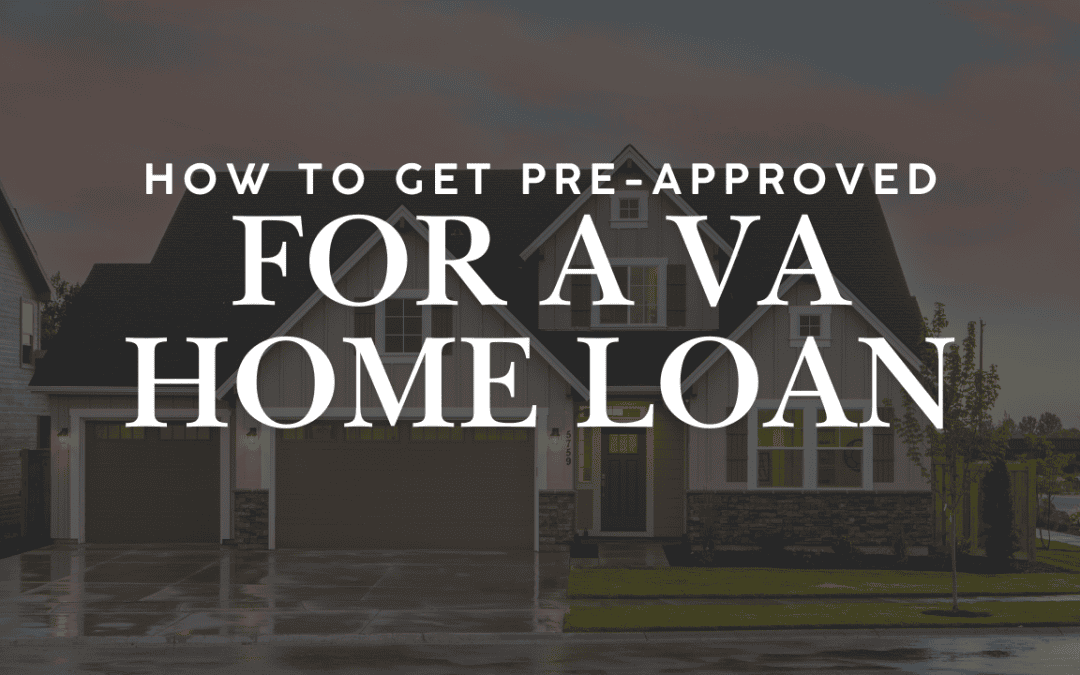How to Get Preapproved for a VA Home Loan