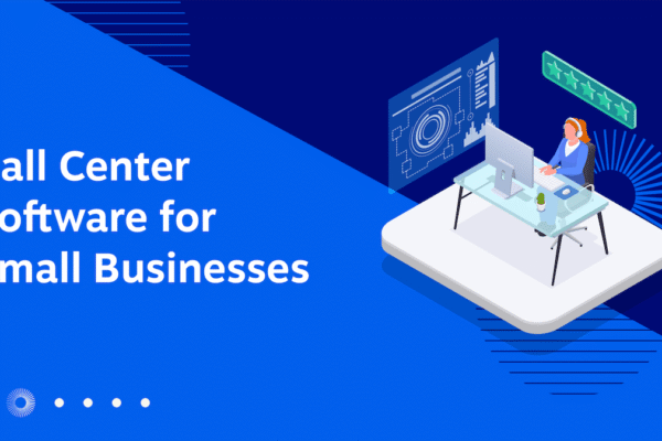 Small Business Call Center Software